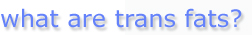 what are trans fats